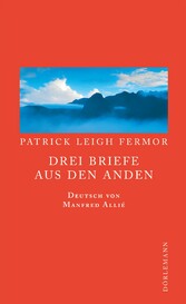 Drei Briefe aus den Anden