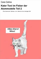 Kater Toni im Fieber der Atommodelle Teil 2