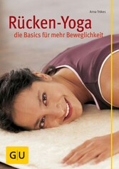 Rücken-Yoga - die Basics für mehr Beweglichkeit