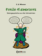 Frisör Kleinekorte - Salongespräche aus drei Jahrzehnten