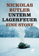 Unterm Lagerfeuer. Eine Story.