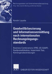 Goodwillbilanzierung und Informationsvermittlung nach internationalen Rechnungslegungsstandards