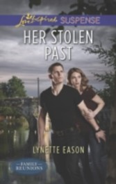 Her Stolen Past (Mills & Boon Love Inspired Suspense) (Family Reunions - Book 3)