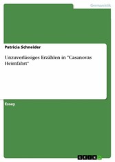 Unzuverlässiges Erzählen in 'Casanovas Heimfahrt'