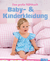 Das große Nähbuch - Baby - & Kinderkleidung