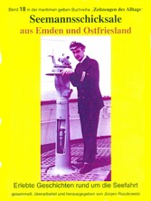 Seemannsschicksale aus Emden und Ostfriesland - erlebte Geschichten rund um die Seefahrt