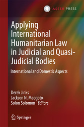 Applying International Humanitarian Law in Judicial and Quasi-Judicial Bodies