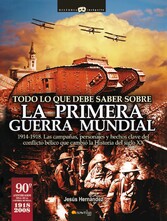 Todo lo que debe saber sobre la 1ª Guerra Mundial