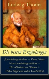 Die besten Erzählungen (Lausbubengeschichten + Tante Frieda: Neue Lausbubengeschichten + Der Münchner im Himmel + Onkel Peppi und andere Geschichten)