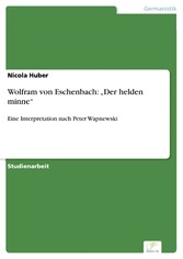 Wolfram von Eschenbach:  'Der helden minne'