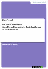 Die Beeinflussung des Säure-Basen-Haushalts durch die Ernährung im Selbstversuch