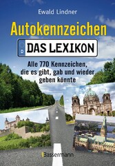 Autokennzeichen - Das aktuellste und umfangreichste Lexikon