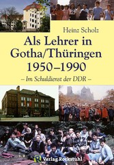 Als Lehrer in Gotha/Thüringen 1950-1990