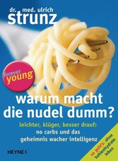 Warum macht die Nudel dumm?