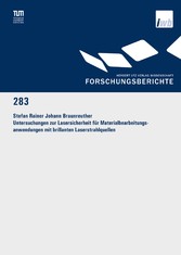 Untersuchungen zur Lasersicherheit für Materialbearbeitungsanwendungen mit brillanten Laserstrahlquellen