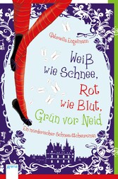 Weiß wie Schnee, Rot wie Blut, Grün vor Neid