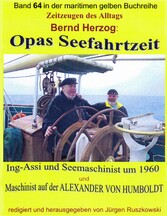 Opas Seefahrtzeit - Ing-Assi und Seemaschinist 1959 bis 1964