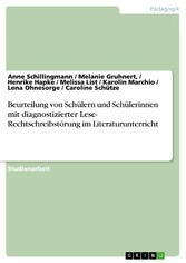 Beurteilung von Schülern und Schülerinnen mit diagnostizierter Lese- Rechtschreibstörung im Literaturunterricht