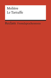 Le Tartuffe ou l'Imposteur. Comédie en cinq actes. Französischer Text mit deutschen Worterklärungen. B2-C1 (GER)