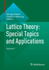 Lattice Theory: Special Topics and Applications