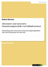 Alternative und innovative Finanzierungsmodelle von Fußballvereinen