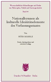 Nationalhymnen als kulturelle Identitätselemente des Verfassungsstaates.