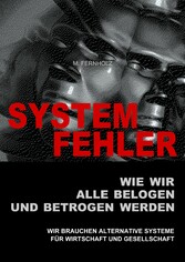 SYSTEMFEHLER - Wie wir alle belogen und betrogen werden