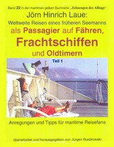 Als Passagier auf Frachtschiffen, Fähren und Oldtimern - Teil 1