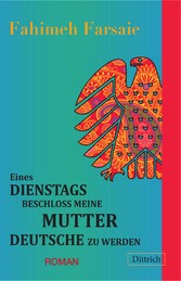 Eines Dienstags beschloss meine Mutter Deutsche zu werden