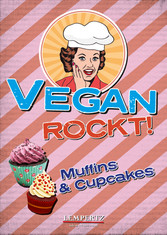 Vegan rockt! Muffins & Cupcakes