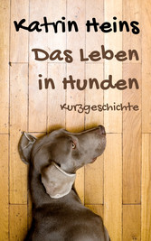 Das Leben in Hunden