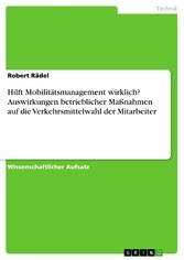 Hilft Mobilitätsmanagement wirklich? Auswirkungen betrieblicher Maßnahmen auf die Verkehrsmittelwahl der Mitarbeiter