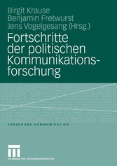 Fortschritte der politischen Kommunikationsforschung