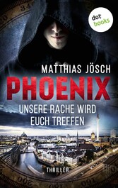 PHOENIX - Unsere Rache wird euch treffen