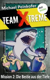 TEAM X-TREME - Mission 2: Die Bestie aus der Tiefe