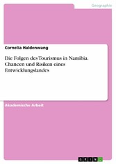 Die Folgen des Tourismus in Namibia. Chancen und Risiken eines Entwicklungslandes