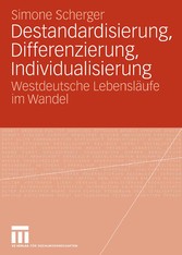 Destandardisierung, Differenzierung, Individualisierung