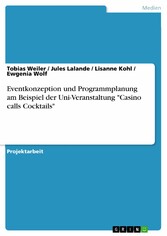 Eventkonzeption und Programmplanung am Beispiel der Uni-Veranstaltung 'Casino calls Cocktails'