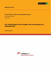 Die Arzthaftung bei der Vergabe oder Verordnung von Dopingmitteln