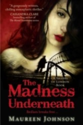 Madness Underneath (Shades of London, Book 2)