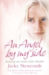 Angel By My Side: Amazing True Stories of the Afterlife