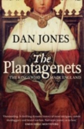 Plantagenets: The Kings Who Made England