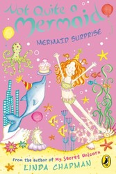 Not Quite a Mermaid: Mermaid Surprise