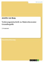 Vorlesungsmitschrift zu Makroökonomie: Grundbegriffe