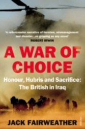 War of Choice: Honour, Hubris and Sacrifice