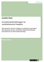 Geschwisterbeziehungen in suchtbelasteten Familien