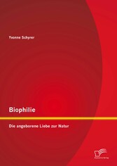 Biophilie: Die angeborene Liebe zur Natur