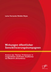 Wirkungen öffentlicher Sensibilisierungskampagnen: Analyse des Themas Trinkwasser in ausgewählten ländlichen Stadtteilen von Medellín (Kolumbien)