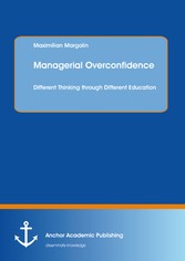 Managerial Overconfidence: Different Thinking through Different Education