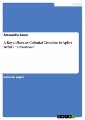 A Royal Slave as Colonial Criticism in Aphra Behn's 'Oroonoko'